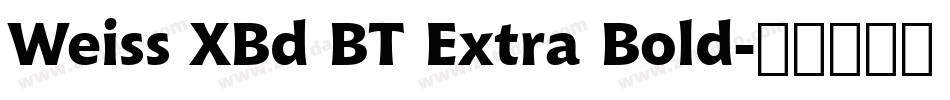 Weiss XBd BT Extra Bold字体转换